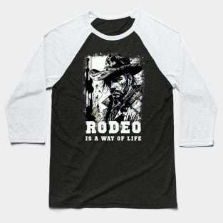 RODEO Is A Way Of LIFE VIntage Wild West Cowboy Sayings Illustration Baseball T-Shirt